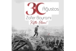 30 AĞUSTOS ZAFER BAYRAMIMIZ KUTLU OLSUN