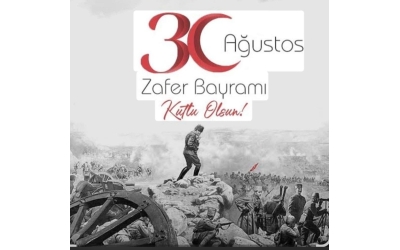 30 AĞUSTOS ZAFER BAYRAMIMIZ KUTLU OLSUN
